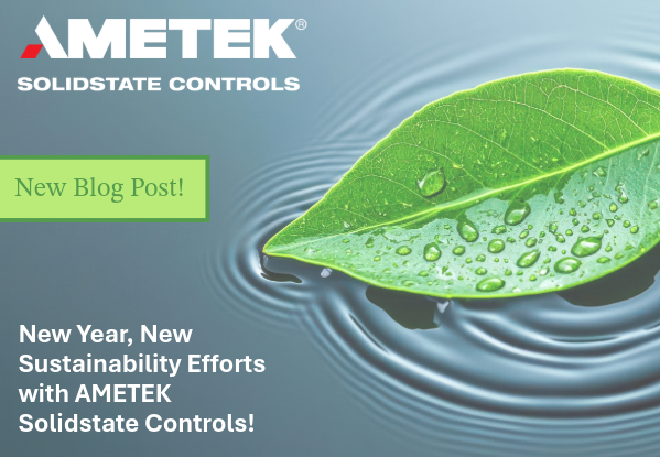 AMETEK Solidstate Controls is Making Sustainable Strides in the New Year!