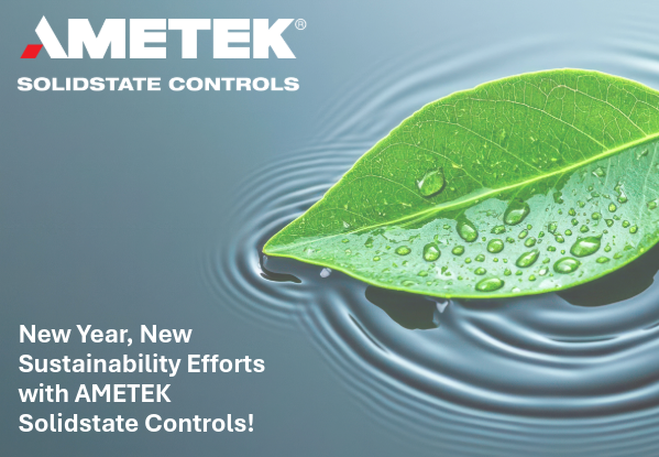 AMETEK Solidstate Controls is Making Sustainable Strides in the New Year!