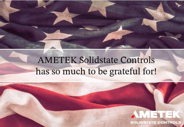 AMETEK Solidstate Controls has so much to be grateful for!